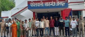 Thana Shahganj police team:द्वारा 16 व्यक्ति को शांति भंग में गिरफ्तार कर मा0 न्यायालय किया गया चालान