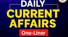 Current Affairs : 08 दिसंबर 2025 करेंट अफेयर्स वन लाइनर्स दोनों भाषाओं में सभी कॉम्पिटिटिव एग्जाम के लिए ?