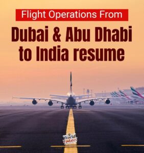 Passengers and stranded Indians : दुबई और अबू धाबी से भारत के लिए उड़ानें फिर शुरू, यात्रियों और फंसे भारतीयों के लिए राहत